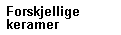 Forskjellige keramer til forskjellige behov